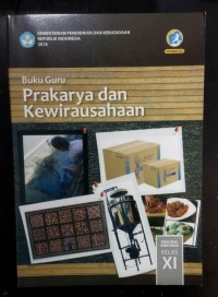 Prakarya dan Kewirausahaan SMA/MA/SMK/MAK Kelas XI : Buku Guru