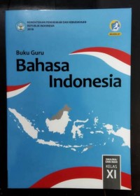 Bahasa Indonesia SMA/MA/SMK/MAK Kelas XI : Buku Guru