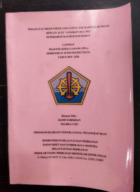 Perawatan mesin induk pada kapal KM. Kartika 03 Tegal dengan alat tangkap Gill Net : di perairan Kalimantan Barat