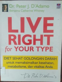Live right for your type : Diet sehat golongan darah
