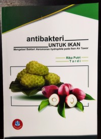 Antibakteri untuk ikan : Mengatasi Bakteri Aeromonas hydrophila pada ikan air tawar