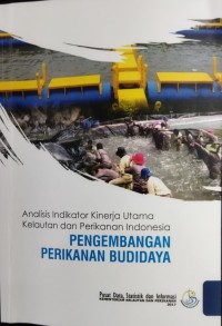 Analisis Indikator Kinerja Utama Kelautan dan Perikanan Indonesia : Pengembangan Perikanan Budidaya