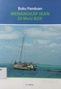 Buku panduan : Penangkapan ikan di MoU box