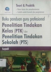 Buku panduan guru rofesional penelitian tindakan kelas dan penelitian tindakan kelas