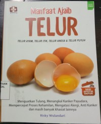 Manfaat Ajaib Telur : Telur : ayam, itik, angsa dan puyuh