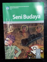 Seni Budaya : SMA/MA/SMK/MAK kelas x Semester 1